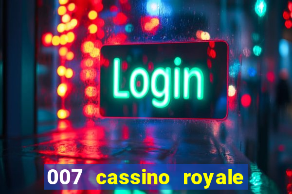 007 cassino royale filme completo dublado youtube